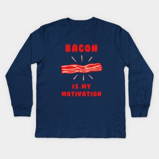 Bacon Is My Motivation Kids Long Sleeve T-Shirt